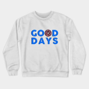 Good Days Blue Crewneck Sweatshirt